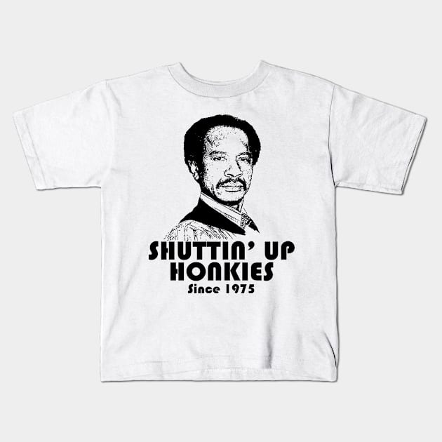 Shutting Up Honkies Since 1975 Kids T-Shirt by aandikdony